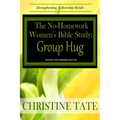 The No-Homework Women's Bible Study: Group Hug