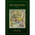 The Mad Angler: Poems