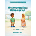 Understanding Boundaries: Learning Respect, Personal Space, and Safe Choice