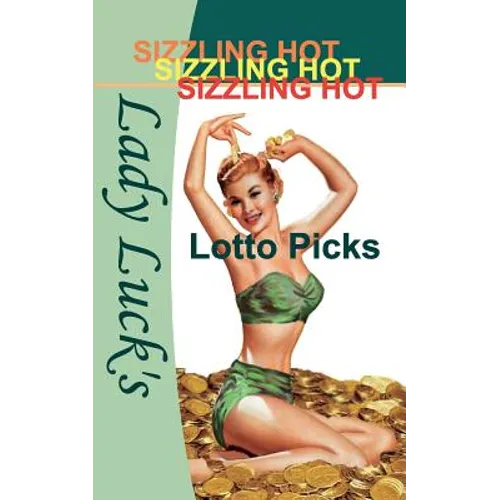 Lady Luck's Sizzling Hot Lotto Picks