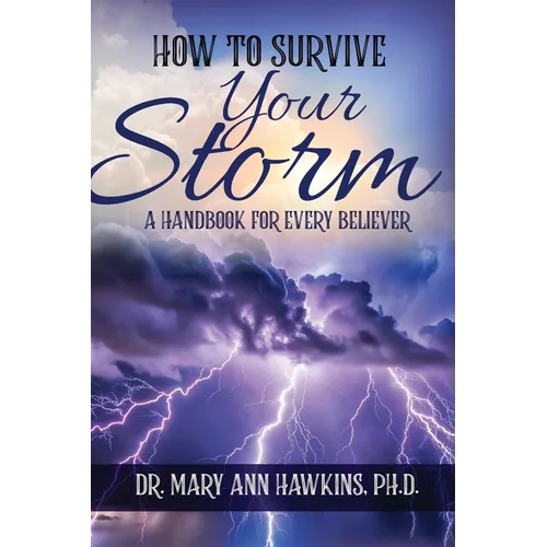 How to Survive Your Storm: A Handbook for Every Believer