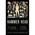 Hammer Head: The Making of a Carpenter