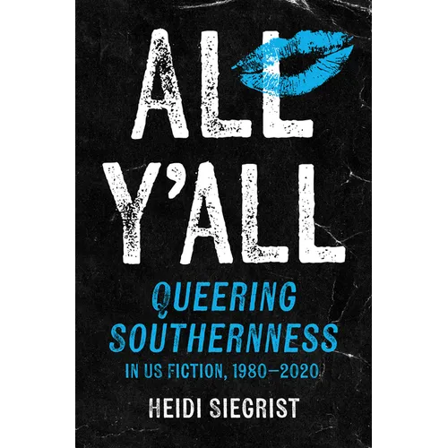 All Y'All: Queering Southernness in Us Fiction, 1980-2020