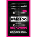 The #Metoo Reckoning: Facing the Church's Complicity in Sexual Abuse and Misconduct