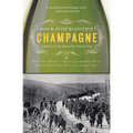 Champagne: How the World's Most Glamorous Wine Triumphed Over War and Hard Times