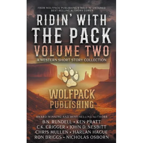 Ridin' with the Pack Volume Two: A Western Short Story Collection