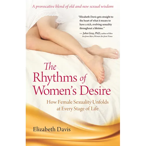 The Rhythms of Women's Desire: How Female Sexuality Unfolds at Every Stage of Life