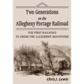 Two Generations on the Allegheny Portage Railroad