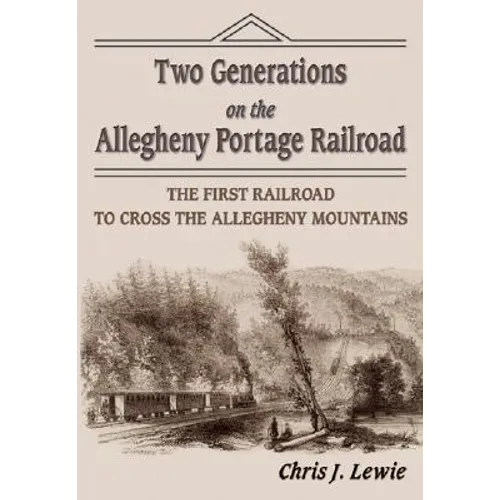 Two Generations on the Allegheny Portage Railroad