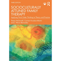 Socioculturally Attuned Family Therapy: Applying Third Order Thinking to Theory and Practice