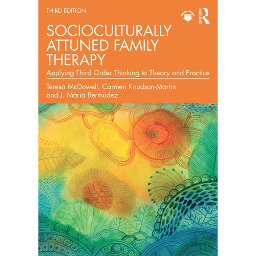 Socioculturally Attuned Family Therapy: Applying Third Order Thinking to Theory and Practice