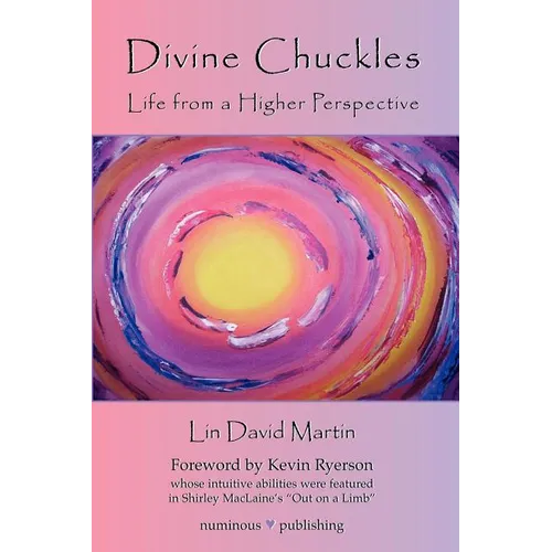 DIVINE CHUCKLES - Life From A Higher Perspective