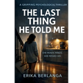 The Last Thing He Told Me: She Read Minds, She Missed His.