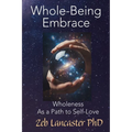 Whole-Being Embrace: Wholeness as a Path to Self-Love