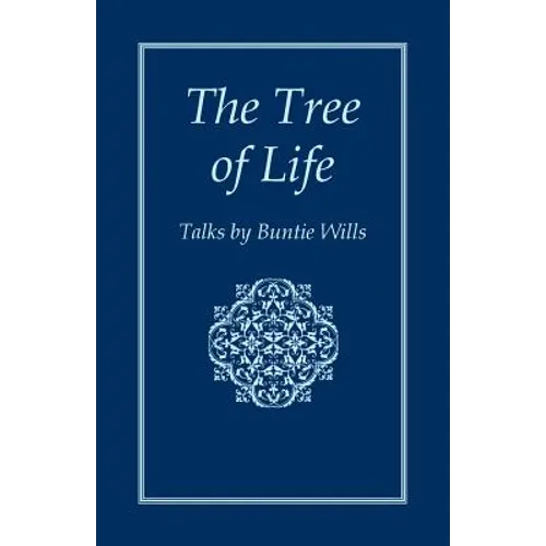 The Tree of Life: Talks by Buntie Wills