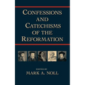 Confessions and Catechisms of the Reformation