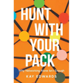 Hunt with Your Pack: Why Networking Alone Isn't Enough