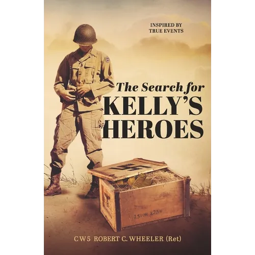 The Search for Kelly's Heroes