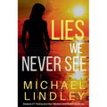 Lies We Never See