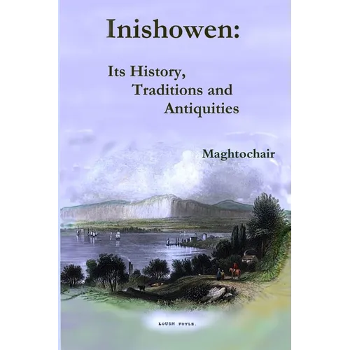 Inishowen, Its History, Traditions and Antiquities