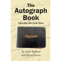The Autograph Book: Goorthy, An Irish Hero