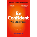 Be Confident: Your 100-Day Guide