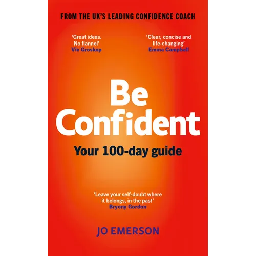 Be Confident: Your 100-Day Guide