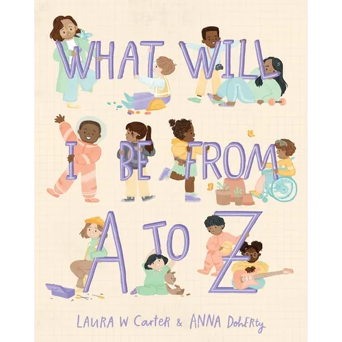 What Will I Be from A to Z