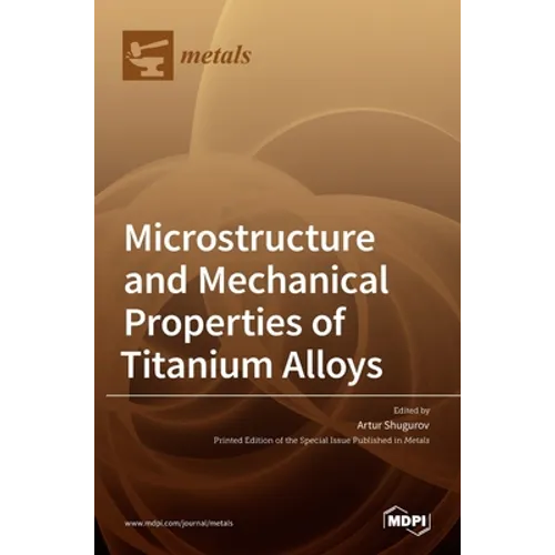 Microstructure and Mechanical Properties of Titanium Alloys