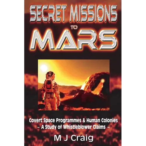 Secret Missions to Mars: Covert Space Programmes & Human Colonies - A Study of Whistleblower Claims