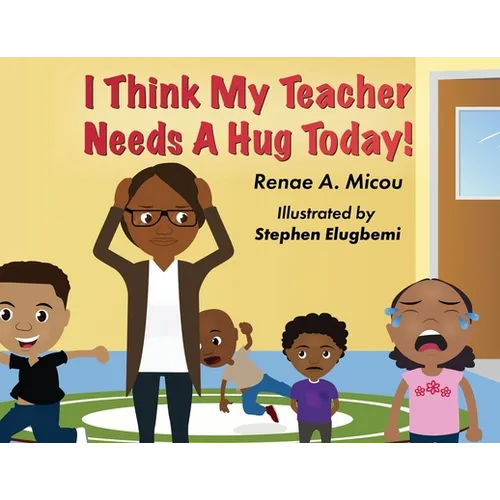 I Think My Teacher Needs A Hug Today