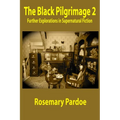 The Black Pilgrimage 2: Further Explorations in Supernatural Fiction
