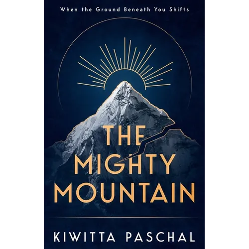 The Mighty Mountain: When the Ground Beneath You Shifts