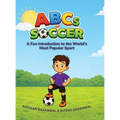 ABCs of Soccer: A Fun Introduction to the World's Most Popular Sport