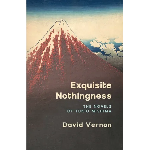 Exquisite Nothingness: The Novels of Yukio Mishima
