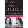 Susan Smith: Child Killer