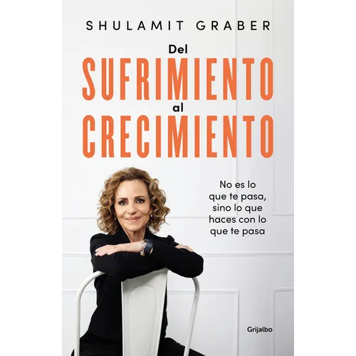 del Sufrimiento Al Crecimiento / From Suffering to Growth