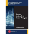 Energy Methods in Stress Analysis