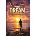 Resurrecting Your Dream