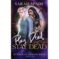 Play Dead, Stay Dead