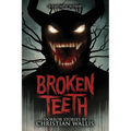 Broken Teeth: Stories of Horror and the Supernatural