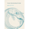 Four Reincarnations: Poems