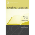 Reading Augustine: A Guide to the Confessions
