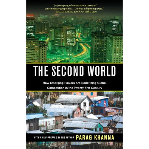 The Second World: How Emerging Powers Are Redefining Global Competition in the Twenty-first Century