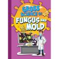 Gross Science of Fungus and Mold
