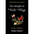 The Weight of Tender Things: A Special Edition Poetry Journal