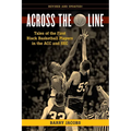 Across the Line: Tales of the First Black Basketball Players in the ACC and SEC
