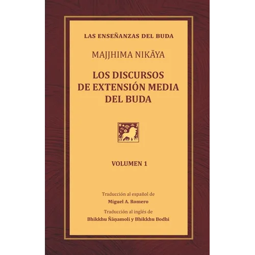 Los discursos de extensión media del Buda: Una traducción del Majjhima Nikāya - Volumen 1