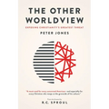 The Other Worldview: Exposing Christianity's Greatest Threat