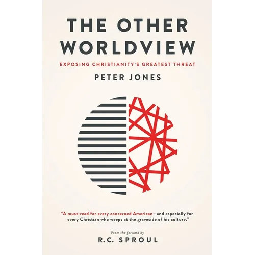 The Other Worldview: Exposing Christianity's Greatest Threat